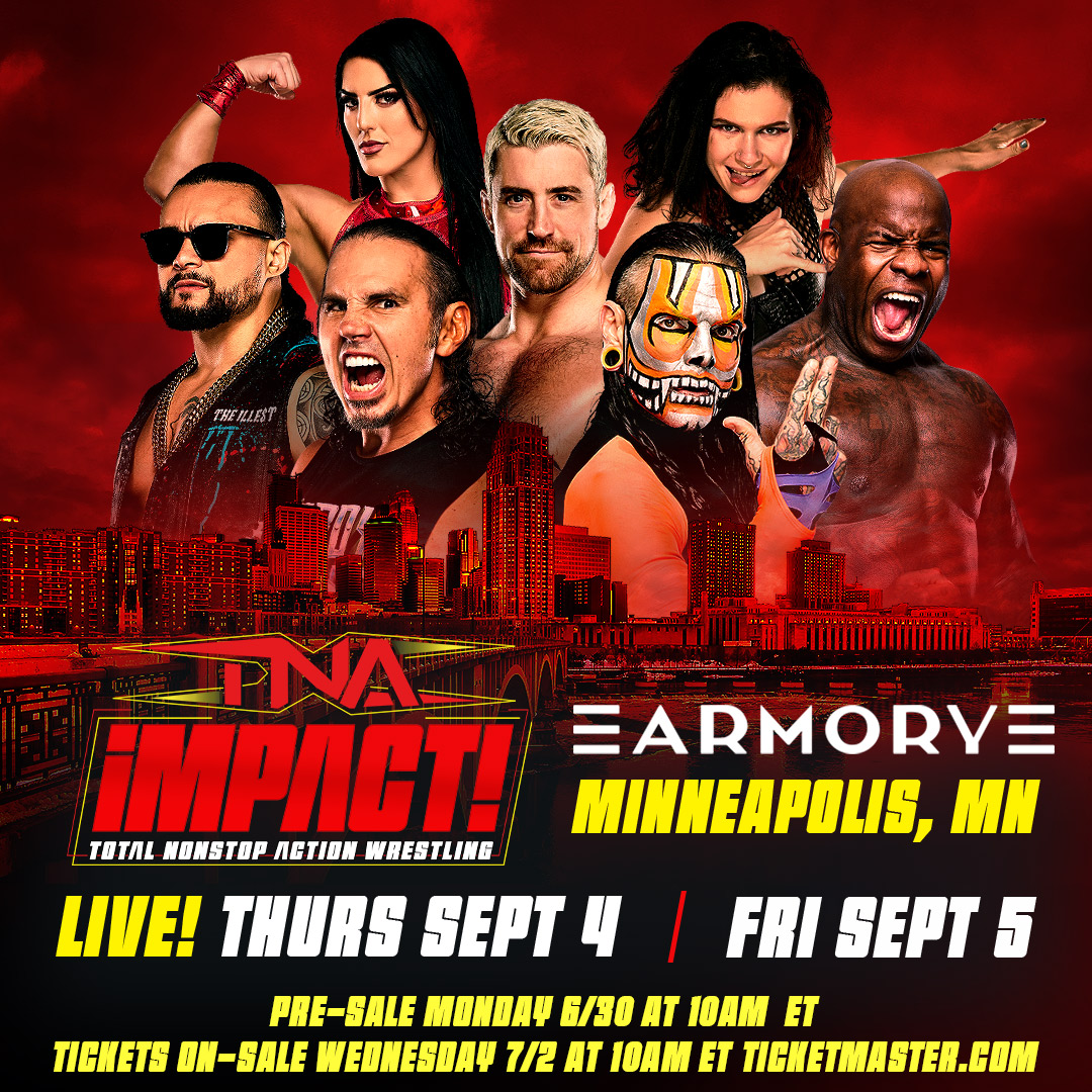 🚨 BREAKING 🚨 
#TNAiMPACT LIVE followed by a night of #TNAiMPACT tapings are coming to the Minneapolis Armory on September 4 and 5.  The Pre-Sale begins at 9am on Monday, June 30 - head to TNAWrestling.com for more details!