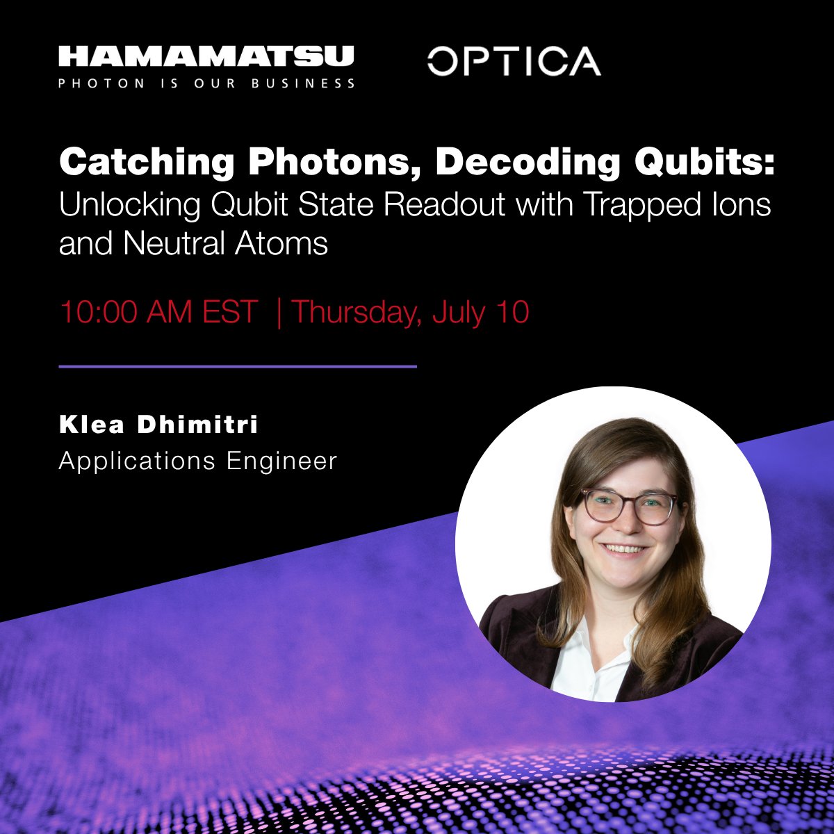 Mark your calendars for July 10th at 10 AM 📆 Our own Klea Dhimitri is partnering with Optica to bring you a webinar that dives into the rapidly advancing world of quantum computers.  

Don’t miss this great session. Register today: ow.ly/8oO250W7Qix