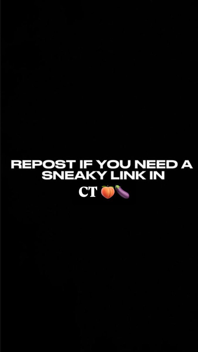 Blackmeopen's tweet photo. Repost If You Need A Sneaky Link In CT  🔁 https://t.co/mTuQtXTOm5
