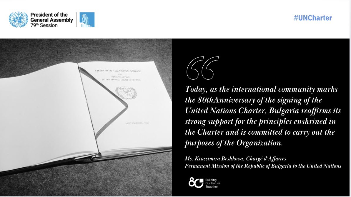 Днес, когато международната общност отбелязва 80-та годишнина от подписването на Устава на ООН, България потвърждава силната си подкрепа за принципите, заложени в Устава,  и ангажимента си да изпълнява целите на Организацията. 
#UN80 #UNCharter