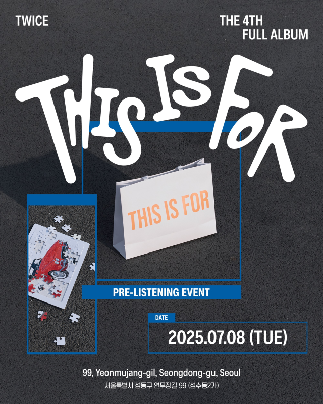 JYPETWICE's tweet photo. TWICE THE 4TH FULL ALBUM "THIS IS FOR"
Pre-Listening Event

🗓 2025.07.08 (TUE) 
📍서울특별시 성동구 연무장길 99 (성수동2가) 
(99, Yeonmujang-gil, Seongdong-gu, Seoul)

EVENT NOTICE
🔗https://t.co/iK9LU1gqIS  

4⃣[THIS IS FOR] Pre-Save & Pre-Order4⃣
https://t.co/d4zXghNl0s

💿 Release on
2025.07.11 FRI 1PM KST/0AM ET

#TWICE #트와이스 #THISISFOR