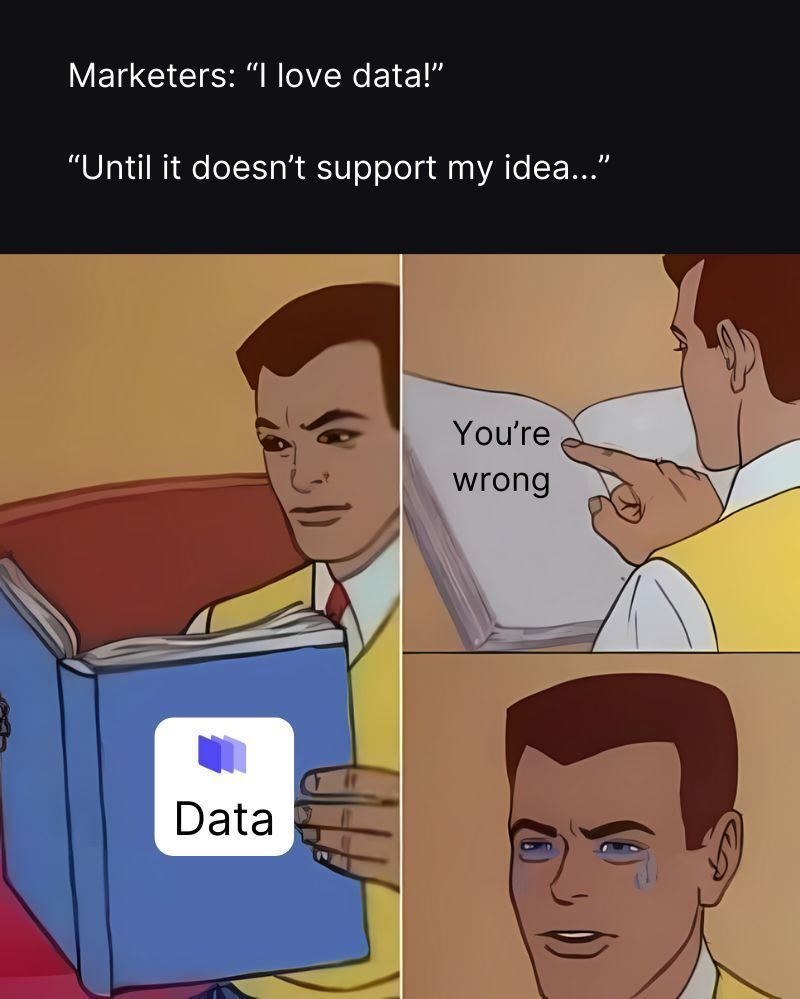 Data should never be your "yes" person.

Data should be your "have you thought of this?" person.

The point of data is to help you discover new insights.

Not just validate your existing ideas.

📌 Reminder marketers:

Don't go into your data with blinders on.

AKA only looking