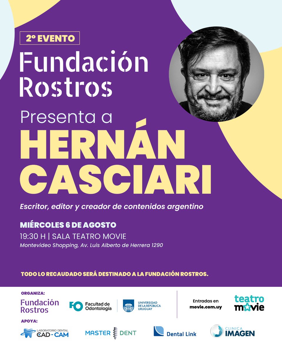 Facultad de Odontología Udelar (@fodonudelar) on Twitter photo ¡Agendate la fecha!
El próximo 6 de agosto a las 19.30 h. en la Sala Teatro Movie, la Fundación Rostros realizará un segundo evento, esta vez con la participación del reconocido escritor argentino <a href="/casciari/">Hernán Casciari</a>.
Entradas a la venta en boletería de Movie a partir del 6 de julio. ¡Agendate la fecha!
El próximo 6 de agosto a las 19.30 h. en la Sala Teatro Movie, la Fundación Rostros realizará un segundo evento, esta vez con la participación del reconocido escritor argentino <a href="/casciari/">Hernán Casciari</a>.
Entradas a la venta en boletería de Movie a partir del 6 de julio.