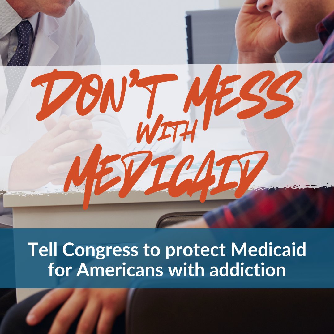 Congress – don't mess around with Medicaid &amp; addiction care! 

📝Urge your Senators to protect Medicaid for Americans living with addiction, their families, and their communities &gt; &gt; ow.ly/2UoS50WgNF3
