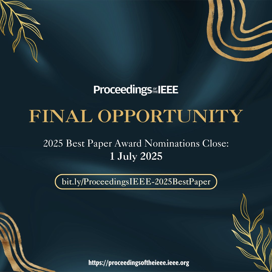 Only a few days left! Submit your #nomination for <a href="/ProceedingsIEEE/">Proceedings of the IEEE</a>'s 2025 #BestPaper Award no later than 1 July 2025. Don’t miss this opportunity to recognize exceptional #research in <a href="/IEEEorg/">IEEE</a>'s flagship journal. Nominate now a deserving paper now at: bit.ly/ProceedingsIEE…