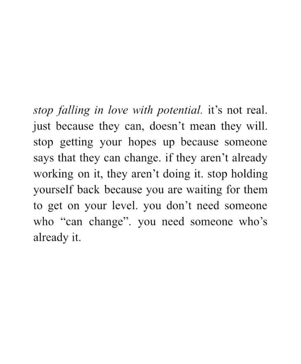 Liminal1988's tweet photo. Stop falling in love with potential. https://t.co/0NfXTO8nsq