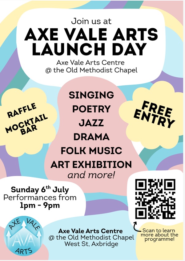 The Axe Vale Arts Centre Launch Event at the former Methodist Church is on Sunday 6th July!