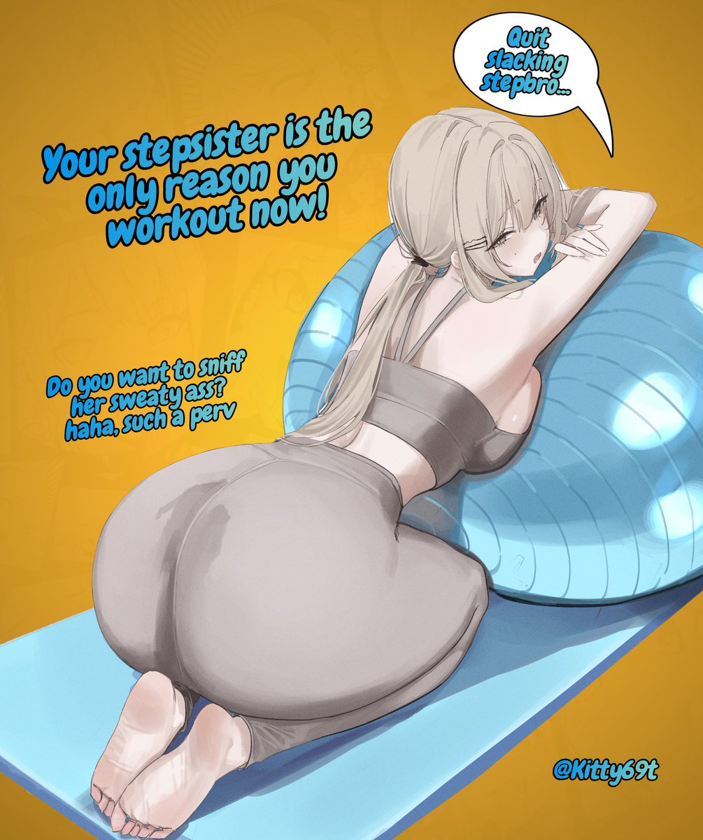 Your stepsister is the only reason you workout now!

You're such a perv 🤭
