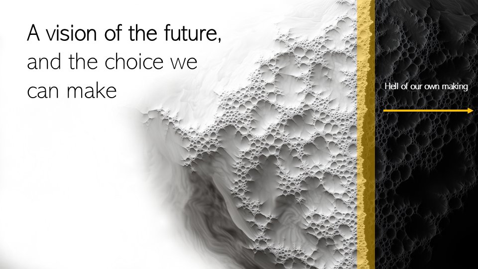 6 months back I had a vision, while I was lying on the couch. I don't Do visions; I'm a practical science guy who does things in the real-world. But this ripped me apart and changed me. I want to share that vision here now, and an interpretation i got for it over the months