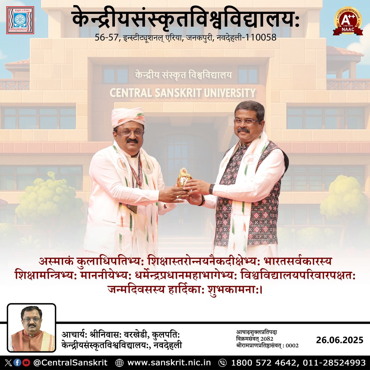 On  the eve of #BirthDay of our visionary Hon'ble Education Minister <a href="/EduMinOfIndia/">Ministry of Education</a> Govt. of India , Sri Dharmendra Pradhan ji <a href="/dpradhanbjp/">Dharmendra Pradhan</a>  ,  the  VC of Central Sanskrit University <a href="/CSU/">CSU</a>( #CSU), Delhi along with his CSU family has congratulated and extended good wishes for  his