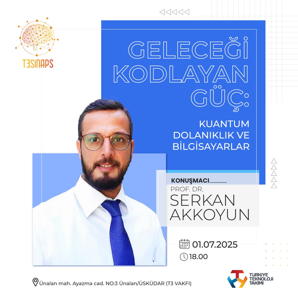 🚀 #T3Sinaps ile Geleceğin Teknolojisi, Parçacıkların Sırrında Gizli!

❝T3 Sinaps - Geleceği Kodlayan Güç: Kuantum Dolanıklık ve Bilgisayarlar❞

🎙 Konuk: Prof. Dr. Serkan AKKOYUN

🗓 Tarih: 1 Temmuz 2025 | 18.00–20.00
📍 Yer: Ünalan Vakıf Merkezi, Üsküdar
👉 Kayıt: