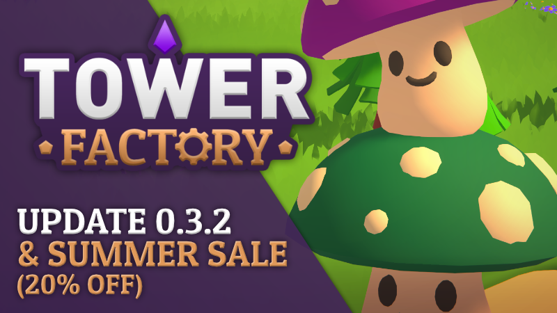 Rebajas de verano de Steam, actualización 0.3.2... no sé, yo creo que si aún no tienes Tower Factory es el momento perfecto para comprarlo😏