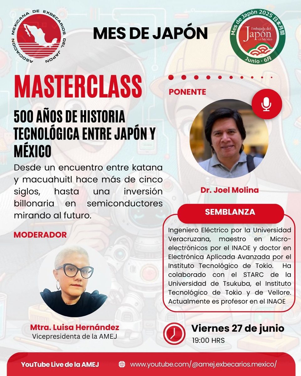 El Dr. Joel Molina, con la moderación de Luisa Hernández, nos contará sobre siglos de cooperación entre México y Japón. Desde la katana y el macuahuitl hasta nanotransmisores, esta masterclass nos hablará de los logros ciéntificos.
Viernes 27de junio,19:00
YouTube Live de la AMEJ