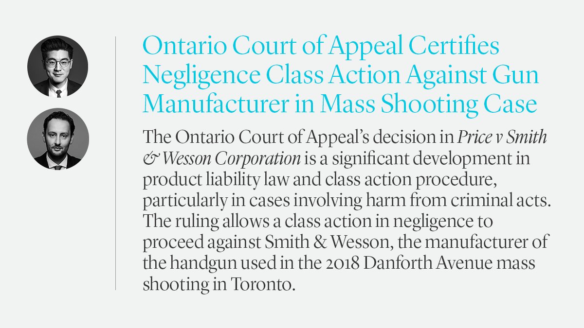 On the Docket, Jonathan Chen and Anil Partridge discuss the Ontario Court of Appeal’s decision in Price v Smith &amp; Wesson Corporation, a significant development in product liability law and class action procedure. – ow.ly/WLNe50Wh2Gl