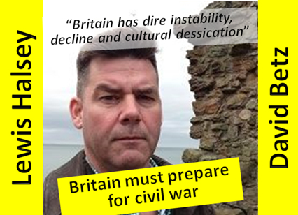 Is civil war coming to Britain?

Prof. David Betz is an expert on #warfare. He claims Britain is inevitably heading for civil war. Why, and how strong are his claims? Watch my discussion with him here: lnkd.in/efCTr9Dw