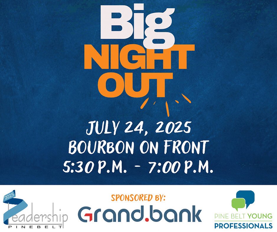 Join the Pine Belt Young Professionals and the 2025 Leadership PineBelt Class for their Big Night Out Thursday, July 24th from 5:30 p.m. - 7:00 p.m. at Bourbon on Front! Thank you to the sponsor, Grand bank!