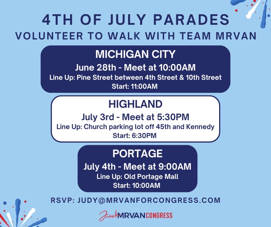 Reminder - Sign up to walk with Team Mrvan in a Fourth of July parade near you! Please RSVP by emailing judy@mrvanforcongress.com