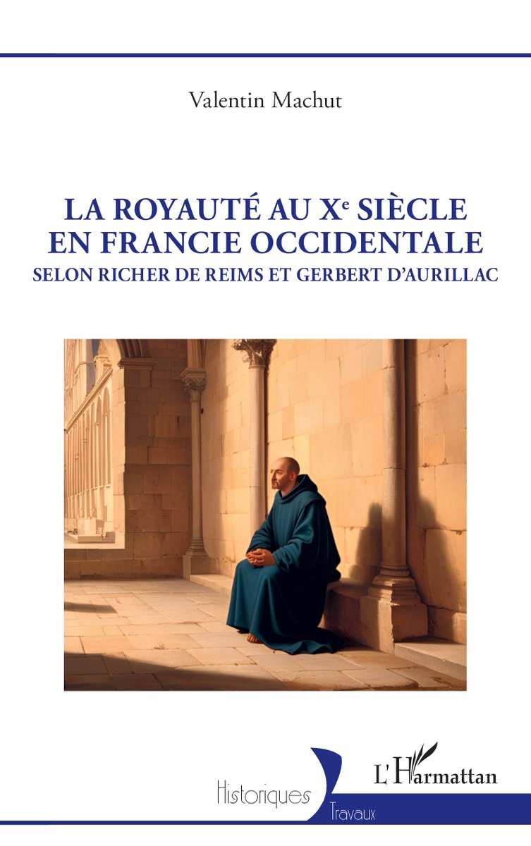 MedievalUpdates's tweet photo. Valentin Machut, La royauté au Xe siècle en Francie occidentale: Selon Richer de Reims et Gerbert d’Aurillac (@HarmattanParis, June 2025)
https://t.co/B8bw755Xy3
https://t.co/IUW6gTkMzV
#medievaltwitter #medievalstudies #medievalpower #medievalfrance https://t.co/3tjbzcTElv