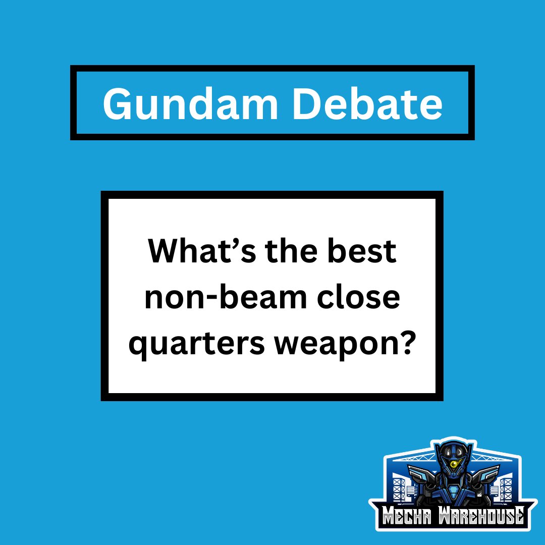 Gundam debate: What’s the best non-beam close quarters weapon?