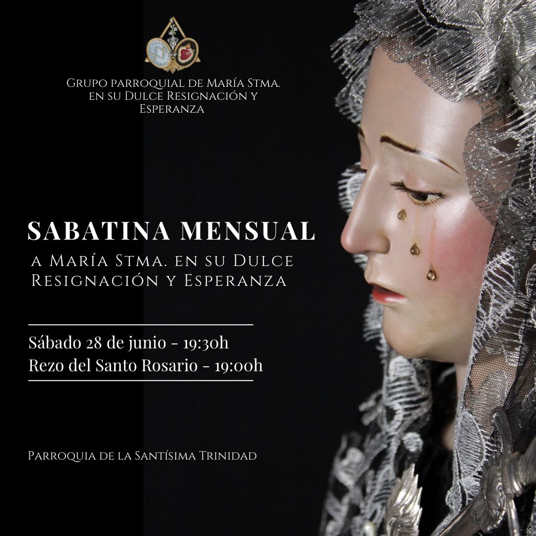 𝐂𝐔𝐋𝐓𝐎𝐒 | Sabatina mensual a María Santísima en su Dulce Resignación y Esperanza.

🕢 Sábado, 28 de junio - 19:30h

📍Parroquia de la Stma. Trinidad 

#CofradíasMLG