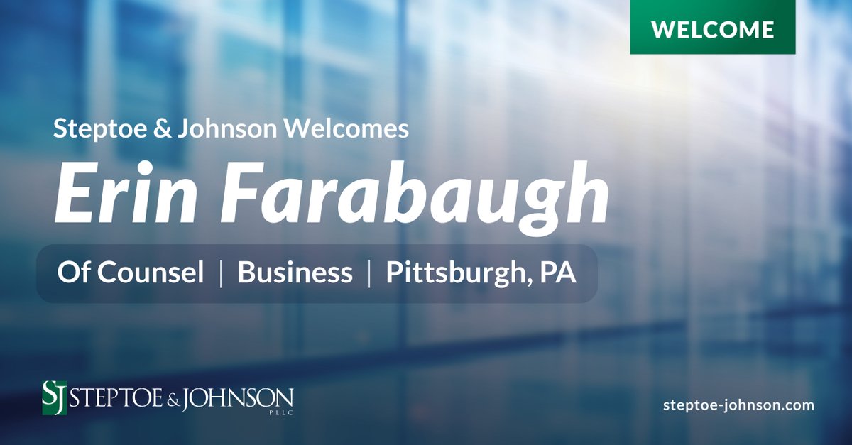 Steptoe &amp; Johnson is happy to welcome Erin Farabaugh as Of Counsel in our Pittsburgh office. Read more about Erin’s corporate/M&amp;A experience here: steptoe-johnson.com/news/erin-fara…