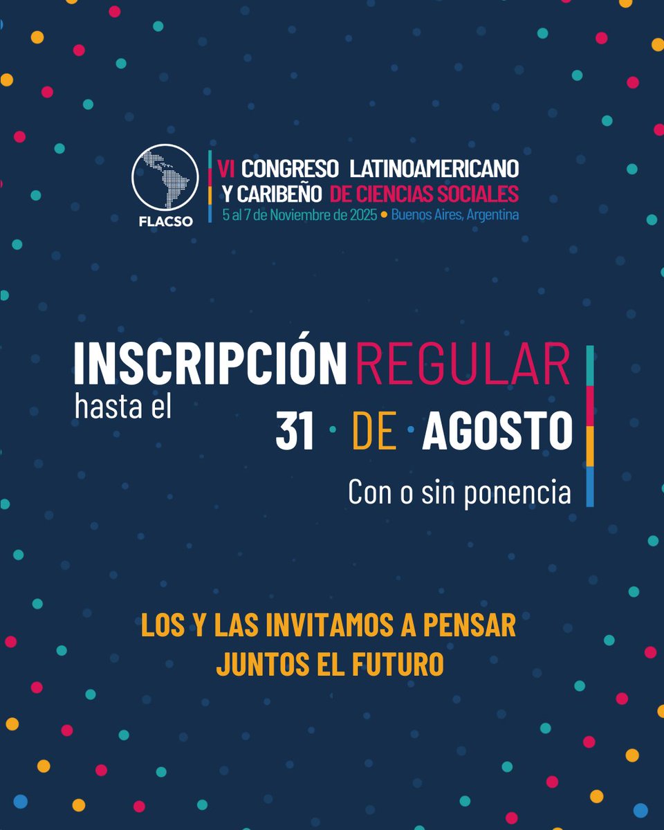 #CongresoFLACSO2025 | 📢 ¡Inscripción regular abierta!

Tienes hasta el 31 de agosto para sumarte, con o sin ponencia.

🎓 Estudiantes de FLACSO acceden a beneficio exclusivo.
📍 Te esperamos en Buenos Aires del 5 al 7 de noviembre.

✒ Inscríbete aquí: congreso2025.flacso.org.ar/inscripciones