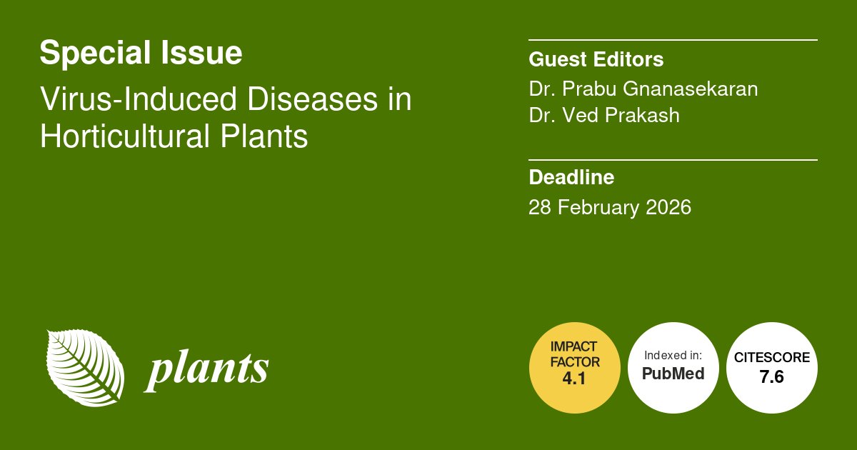 vedjiwan's tweet image. Excited to co-edit a Special Issue with Dr. Prabu Gnanasekaran in Plants (MDPI):
"Virus-Induced Diseases in Horticultural Plants"
📅 Submit by: Feb 28, 2026
📈 IF: 4.1 | Citescore: 7.6 | PubMed-indexed
📢 Submit your work!
#PlantVirology #CallForPapers