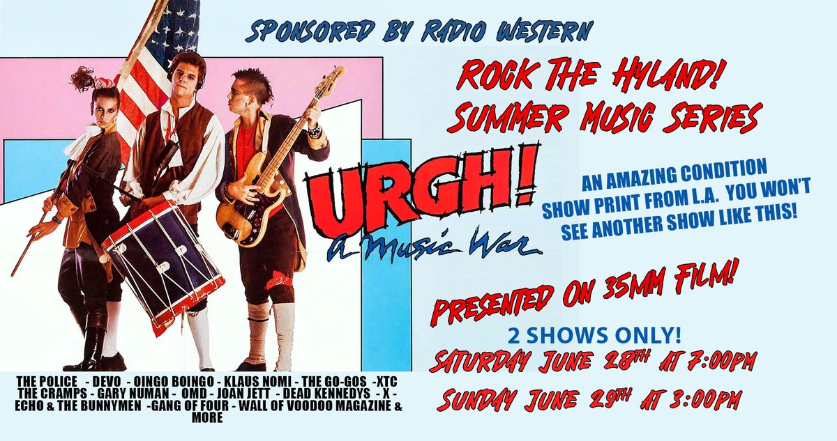 URGH! A MUSIC WAR

Presented On 35mm Film!

Sponsored by Radio Western

Rock The Hyland! - Summer Music Series

Saturday June 28th - 7:00PM

Special Introduction &amp; Q + A with Radio Western

Station Manager TIM GLASGOW!
Tickets here! hylandcinema.com/movie/urgh-a-m…   June 29th - 3:00PM