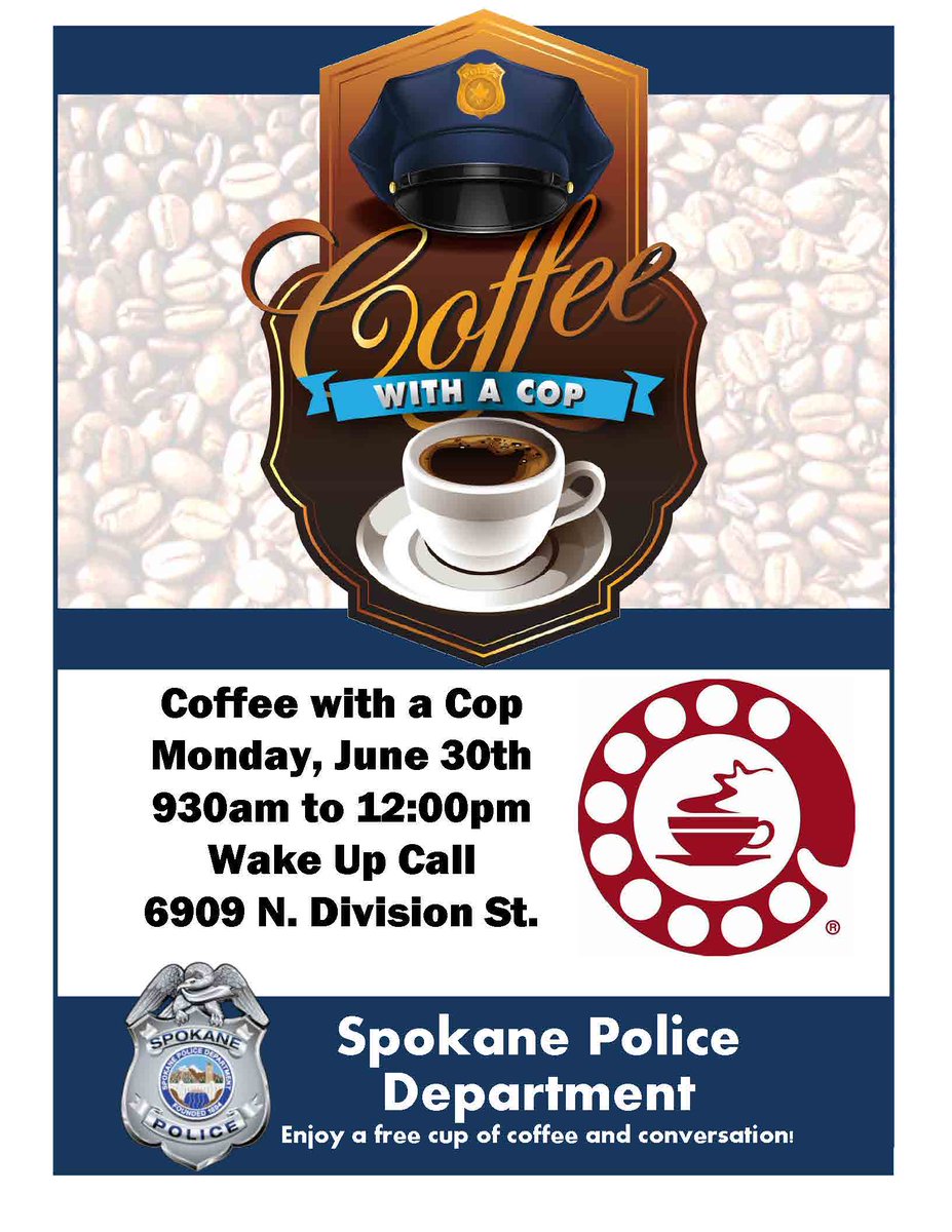 Coffee with a Cop will be hosted on June 30th at
The Wake Up Call at 6909 N. Division Street from 9:30am - 12pm.  Come enjoy a cup of coffee and conversation with SPD!  We look forward to seeing you.