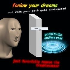 fonlow your dreams

fonlow de voicz en ur hed

be wun wih de $Schizo side