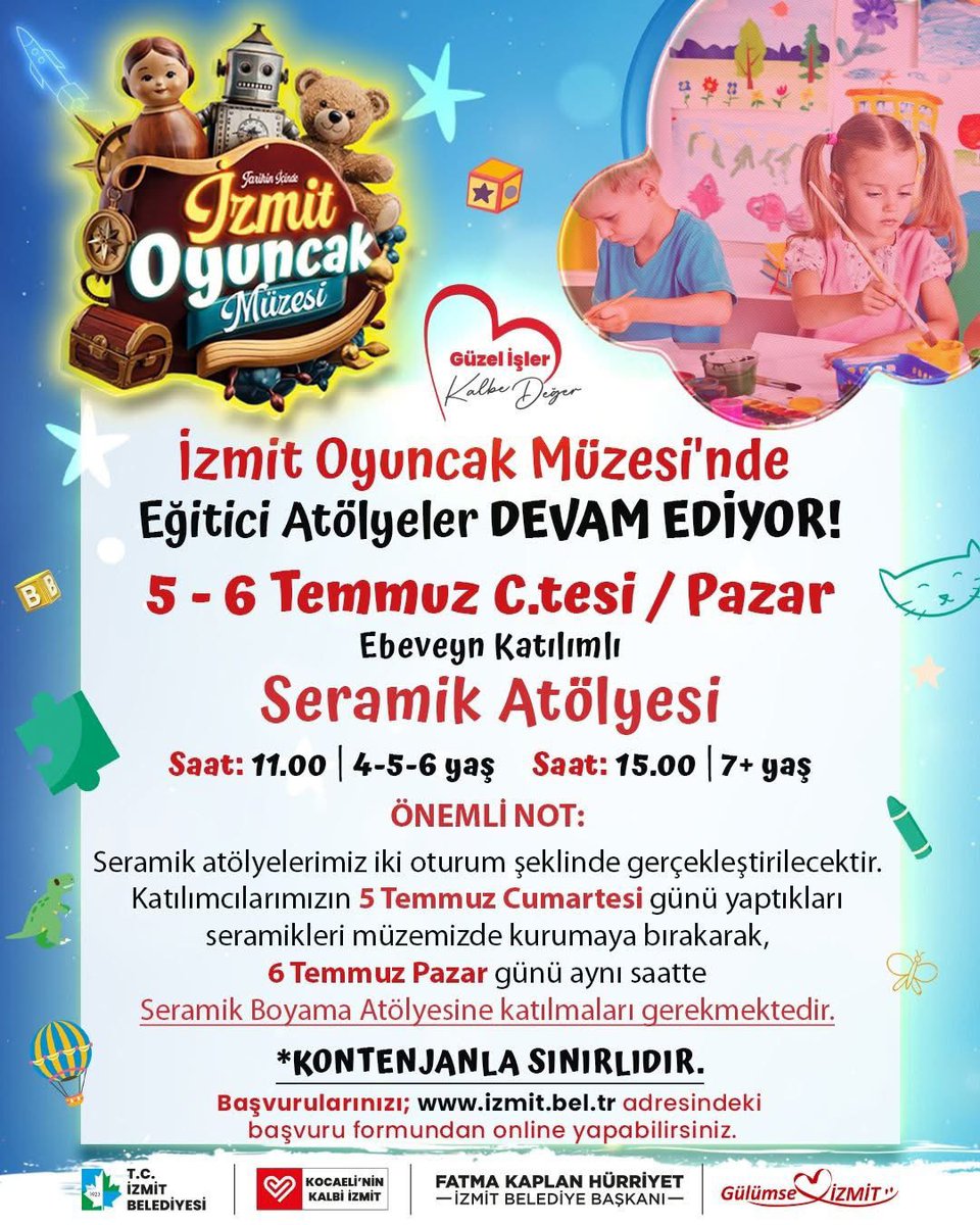 🎨 İzmit Oyuncak Müzemizde Eğitici Atölyeler Devam Ediyor 🧸

👧👦 4-5-6 yaş → 5-6 Temmuz Saat 11.00

👧👦 7 yaş ve üzeri → 5-6 Temmuz Saat 15.00

📍 Kontenjanla sınırlı.

💻 Online başvuru:
forms.gle/QvPspU6YUnrX4E…

Birlikte üretelim, birlikte eğlenelim!
#Gülümseİzmit 🙂