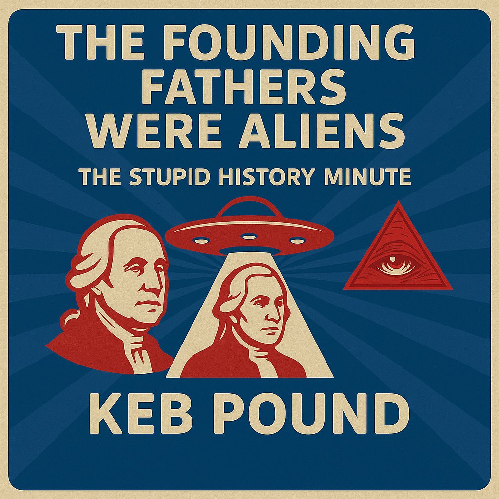 The Stupid History of the Conspiracy Theory that The Founding Fathers were Aliens

#History #podcasts #conspiracytheory #4thofJuly