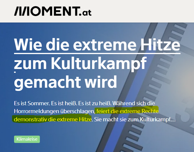 🤪 Rechtsextrem, wer sich über einen schönen Sommer freut!
Das meint zumindest das Arbeiterkammer-nahe Medium moment.at, das auch mit Antifa-Aktivisten und anderen extrem linken "Experten" zusammenarbeitet.