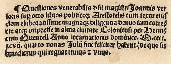 El colofón del Incunable 098 (2), Comentarios de Johannes Versor a Aristóteles, muestra que se terminó de imprimir tal día como hoy, 4 de julio, pero de 1497. El autor fue rector de la Universidad de la Sorbona en 1458 uvadoc.uva.es/handle/10324/1…