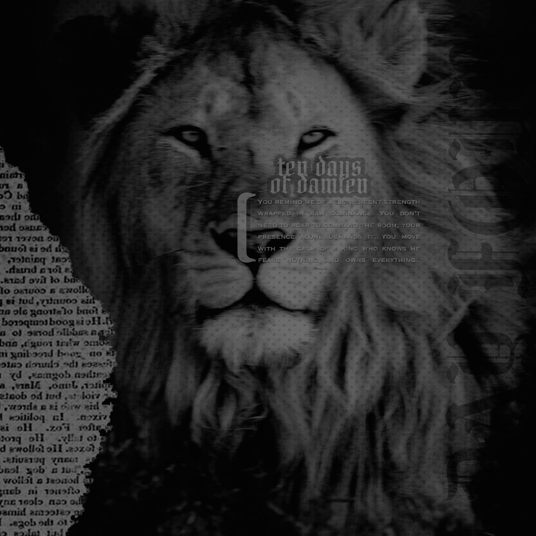 <a href="/bruisedwithsins/">𝐃𝐚𝐦𝐢𝐞𝐧.</a> 𝐃𝐚𝐲 𝐅𝐨𝐮𝐫: You remind me of a lion: silent strength wrapped in raw dominance. You don’t need to roar to command the room; your presence alone demands it. You move with the calm of a king who knows he fears nothing and owns everything.