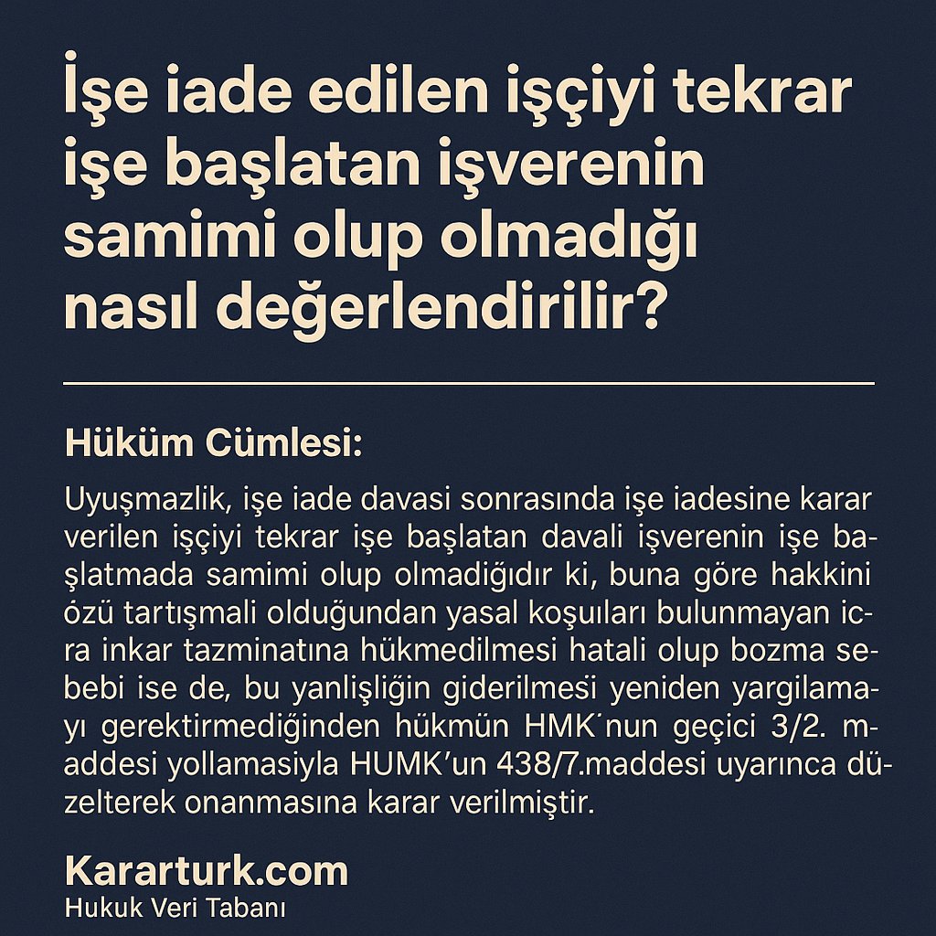 İşe iade sonrası işçiye emsal ücretin çok altında maaş teklif edilirse bu gerçek işe başlatma sayılır mı?

Yargıtay: İşverenin samimiyeti sorgulanır, bu durumda icra inkar tazminatı da verilemez.

📌 9. HD, 2016/7983 E., 2019/18777 K.

kararturk.com/10267185/