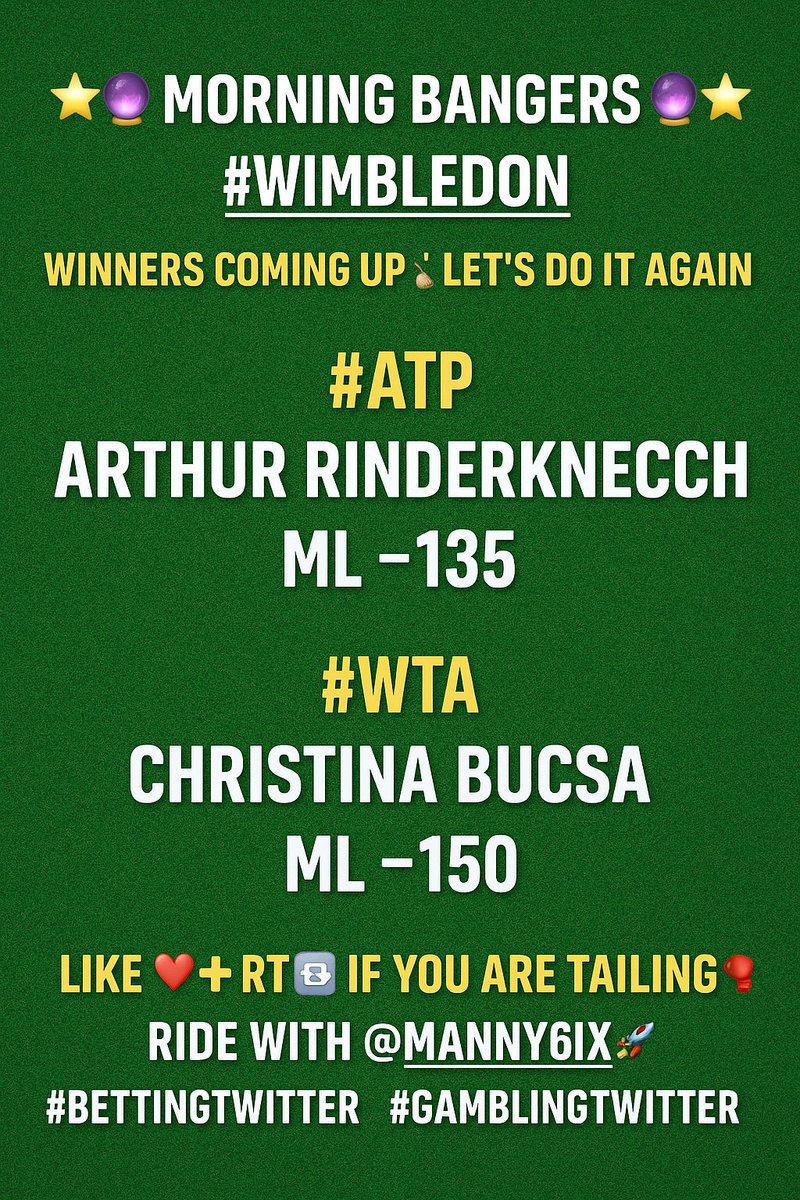 ⭐️🔮Morning Bangers🔮⭐️

#Wimbledon     

Winners coming up🧹 Let’s do it again

1 ATP👦🏽
1 WTA👯‍♀️

#ATP
🎾Arthur Rinderknech Ml -135

#WTA
🎾Christina Bucsa Ml -150

LIKE ❤️➕ RT🔄 if you are tailing🥊

Ride with <a href="/manny6ix/">Manny🇩🇴</a>🚀#BettingTwitter
#GamblingX #Gamblingtwitter