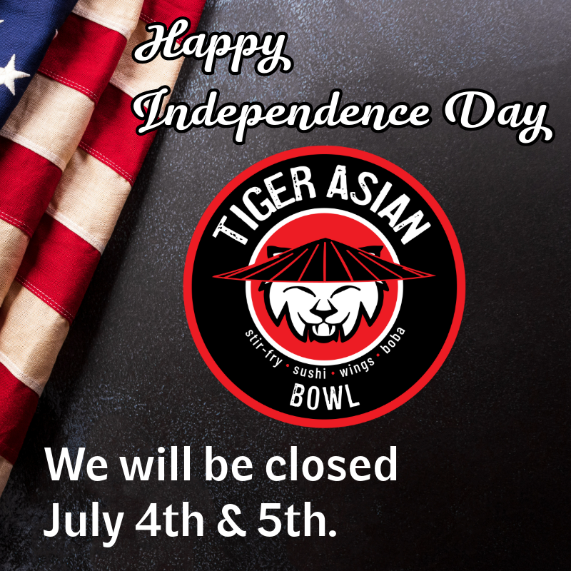 TigerAsianBowl's tweet photo. We will be CLOSED this July 4th &amp; 5th and will return Sunday at 5pm.
Thank you so much for choosing Tiger Asian Bowl!
#happyindependenceday❤ #BlessedToBeAmerican
#tigerasianbowl #usa https://t.co/P5KQPKNxY6