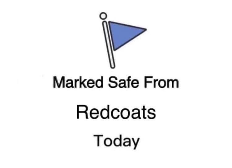 Safe from Redcoats and Kings.