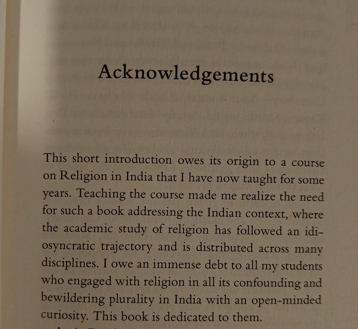 All books are a journey for the author, but some become a form of pilgrimage. What began as a course on religion in India for a bunch of interdisciplinary undergraduates in India turned into this Oxford India Short Introduction. Available in bookstores a few weeks from now