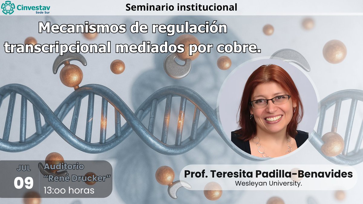 an exquisite seminar from our #OrgulloCinvestav alumnus - now professor Tere Padilla-Benavides ; next Wednesday at Cinvestav's Center for Research on Aging (CIE): how copper regulates gene transcription 🫶🏼
