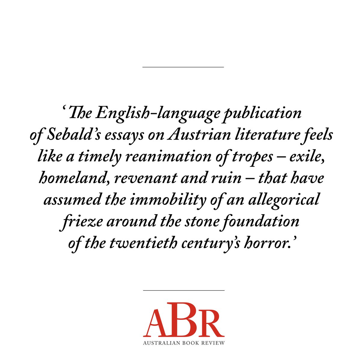 AustBookReview's tweet image. ‘Sebald’s essays on Austrian literature feels like a timely reanimation of tropes ... that have assumed the immobility of an allegorical frieze around the stone foundation of the twentieth century’s horror.’
Andrew McCann reviews ‘Silent Catastrophes’ by W.G. Sebald