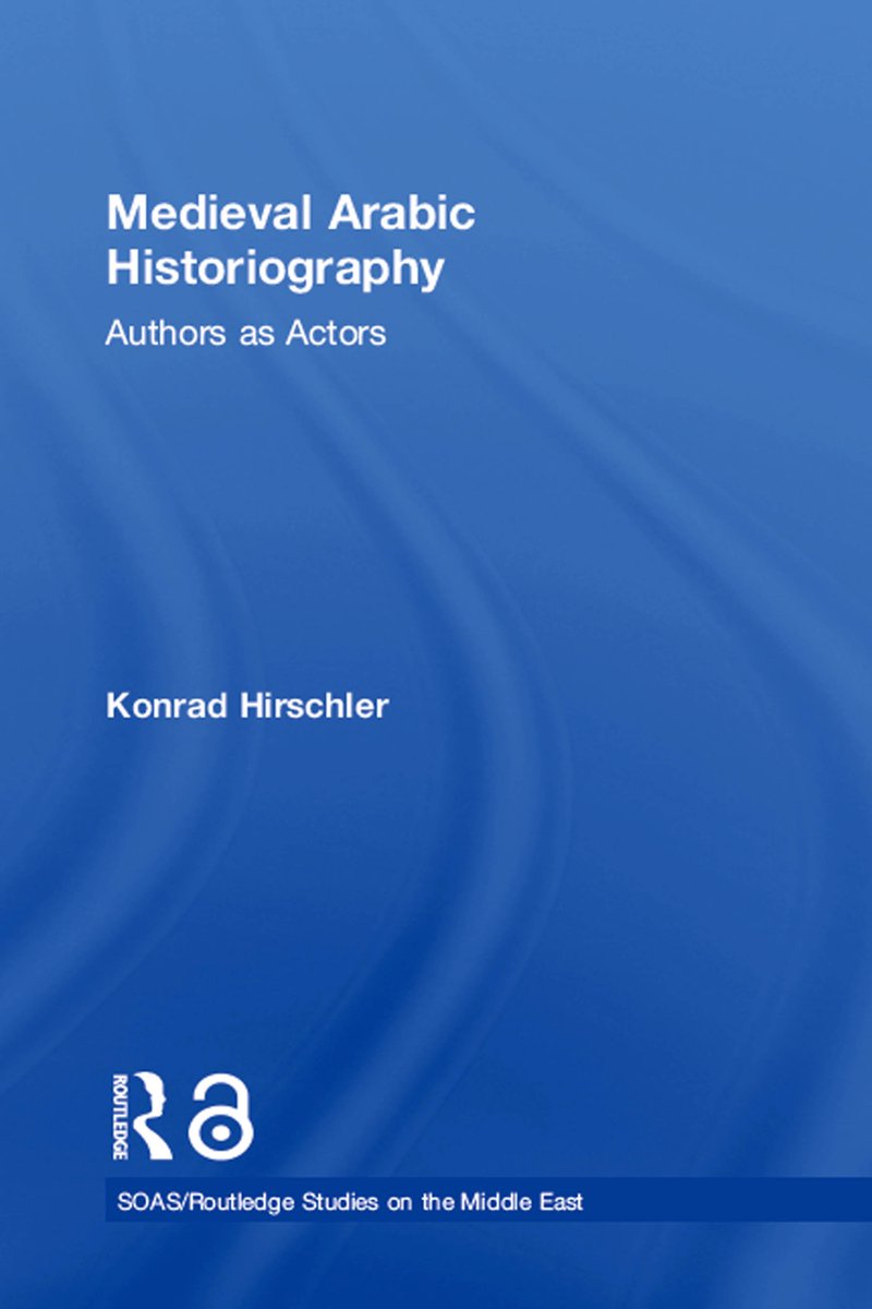 khalidsyossef's tweet photo. #OpenAccess
Medieval Arabic Historiography 
Authors as Actors 
Konrad Hirschler. Routledge 2006
https://t.co/iYZgzbDBew
https://t.co/5Oa0AUaT5C 
PDF
https://t.co/aoR2fD9a9g https://t.co/0AfokaNY4q