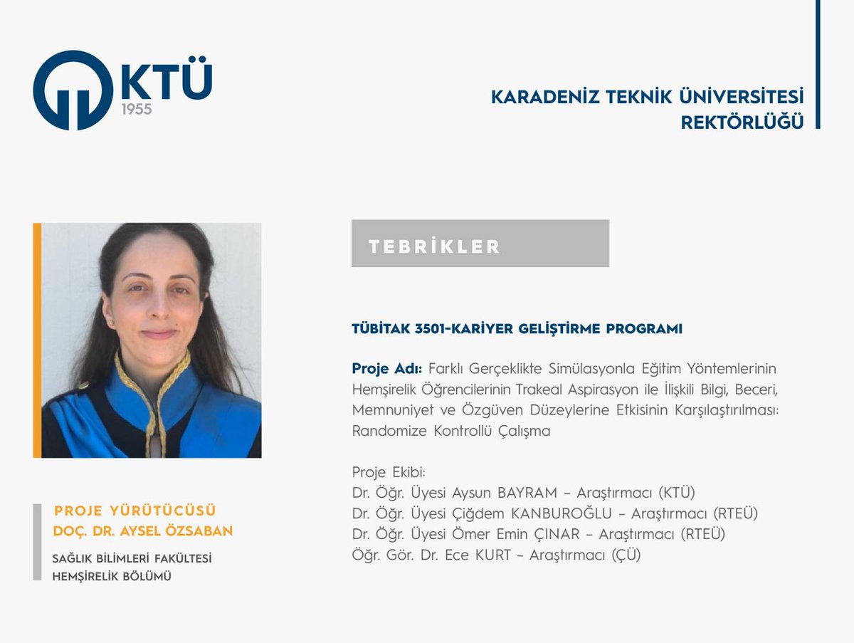 Doç. Dr. Aysel ÖZSABAN’ın “Farklı Gerçeklikte Simülasyonla Eğitim Yöntemlerinin Hemşirelik Öğrencilerinin Trakeal Aspirasyon ile İlişkili Bilgi, Beceri, Memnuniyet ve Özgüven Düzeylerine Etkisinin Karşılaştırılması” projesi, TÜBİTAK kapsamında desteklendi.
ktu.edu.tr/tr/basari/doc-…