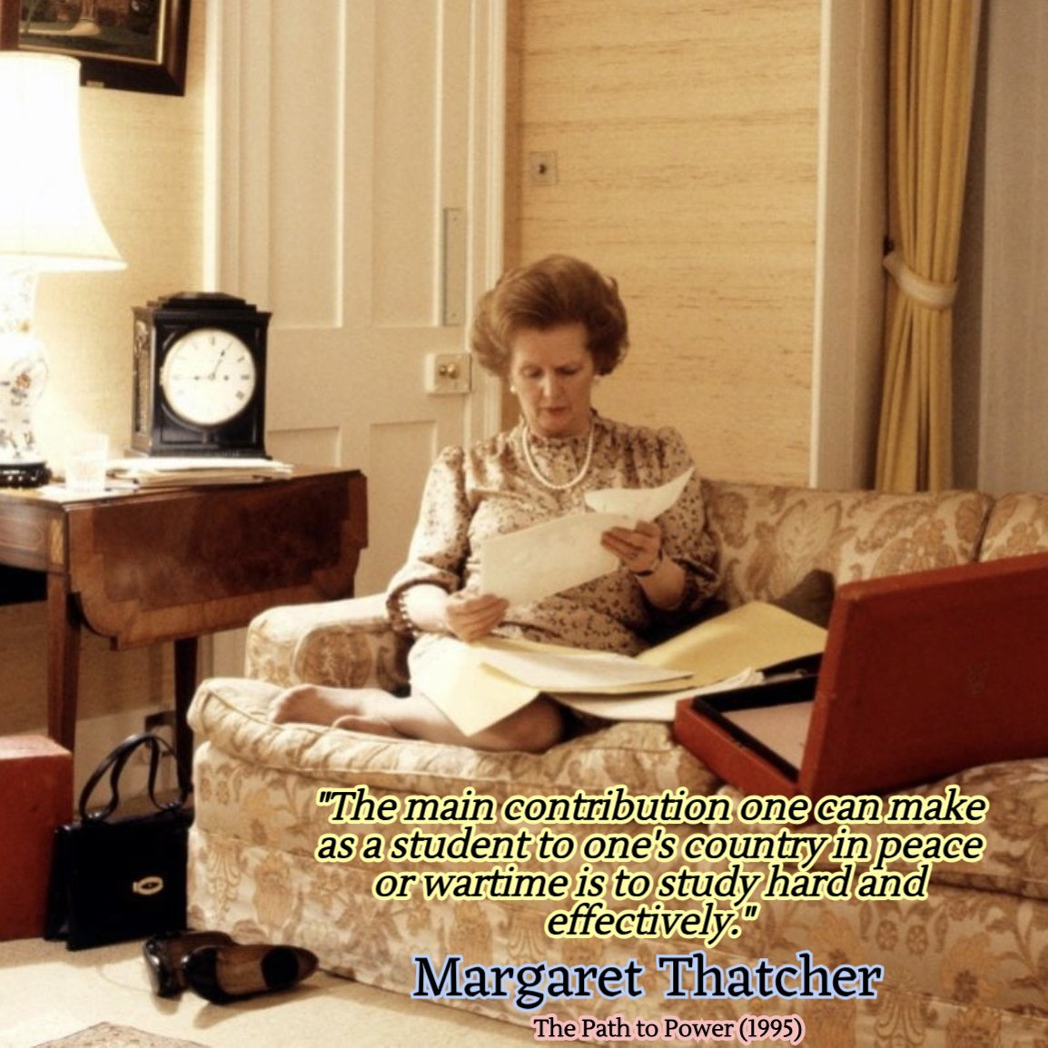 realmrsthatcher's tweet image. The main contribution one can make as a student to one's country in peace or wartime is to study hard and effectively.
