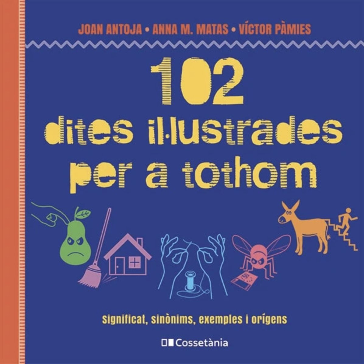 El dibuix és de Joan Antoja, tret de 101 dites il·lustrades per a tothom, amb Anna M. Matas i Víctor Pàmies (Cossetània 2022). N'acaben de treure un altre volum: 102 dites il·lustrades per a tothom (Cossetània 2025).