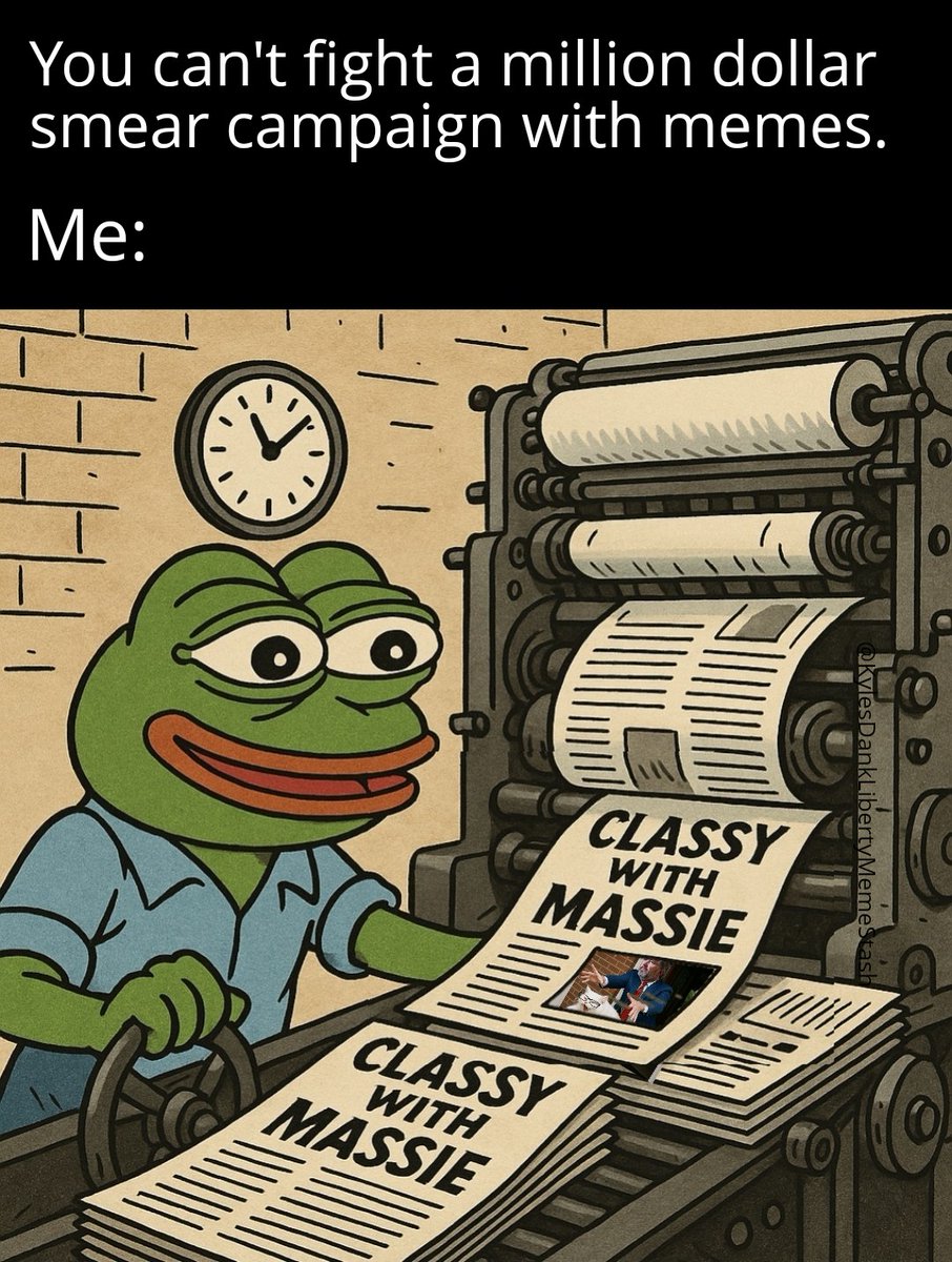 So they are gonna launch a million dollars worth of TV ads against Thomas Massie. 

I don't got a million bucks to fight back, but I do got lots of dank memes. LFG!

Classy With Massie