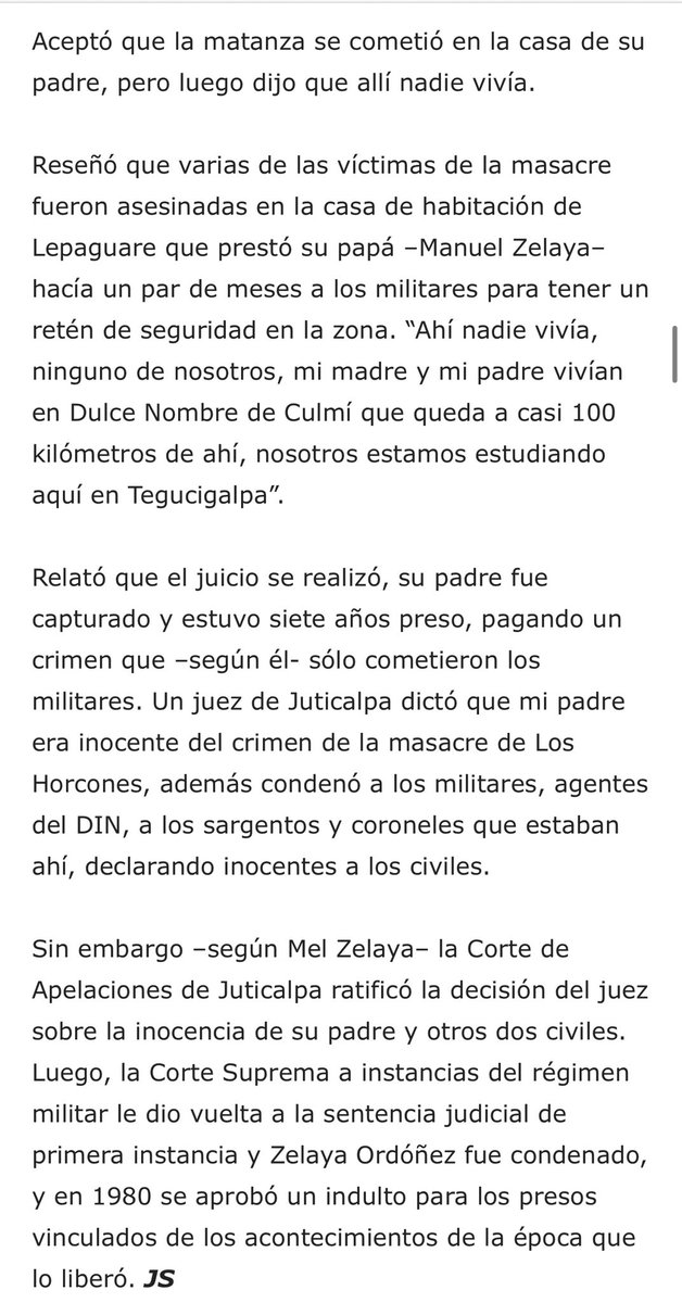 Señor Zelaya: no se puede curar lo que no se quiere nombrar. Los Horcones fue una masacre planificada desde el poder. Su padre era parte de esa dictadura cívico militar. Era un terrateniente aliado a los intereses oscuros de la época y desde esa lógica actuó. No fue culpa suya,