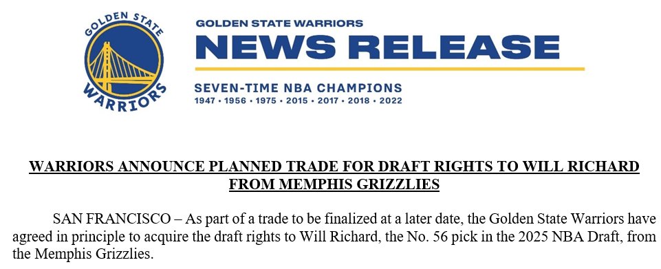 As part of a trade to be finalized at a later date, the Golden State Warriors have agreed in principle to acquire the draft rights to Will Richard, the No. 56 pick in the 2025 NBA Draft, from the Memphis Grizzlies.