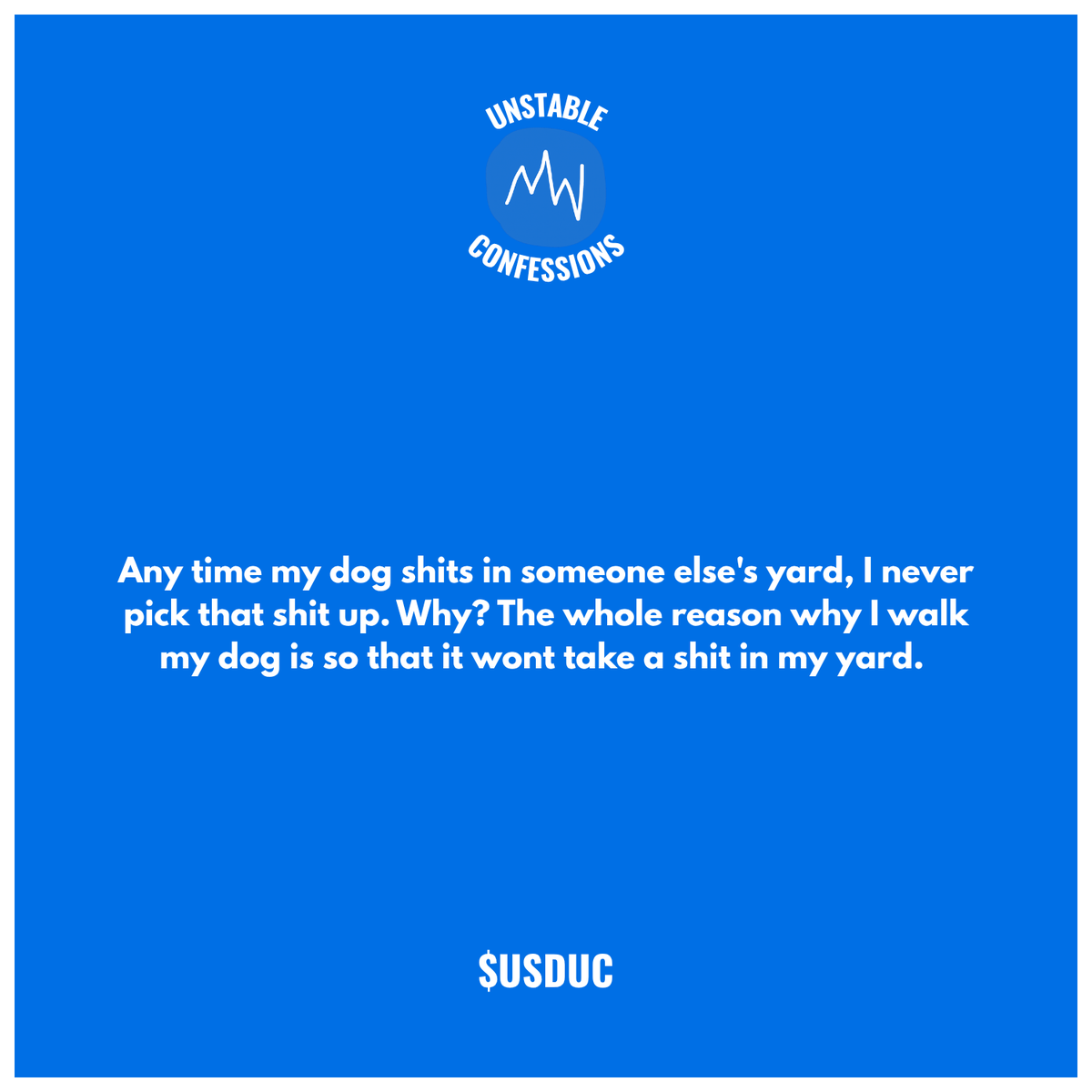 unstablemfer's tweet photo. Any time my dog shits in someone else's yard, I never pick that shit up. Why? The whole reason why I walk my dog is so that it wont take a shit in my yard. https://t.co/pPgpXi3cqO